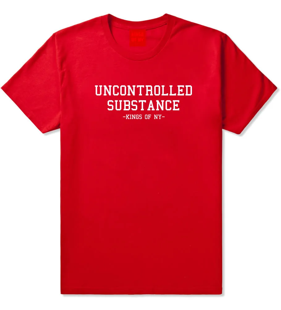 Uncontrolled Substance T-Shirt