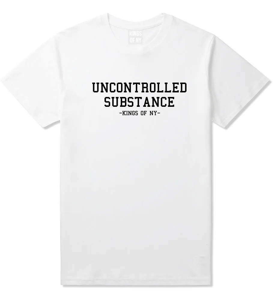 Uncontrolled Substance T-Shirt