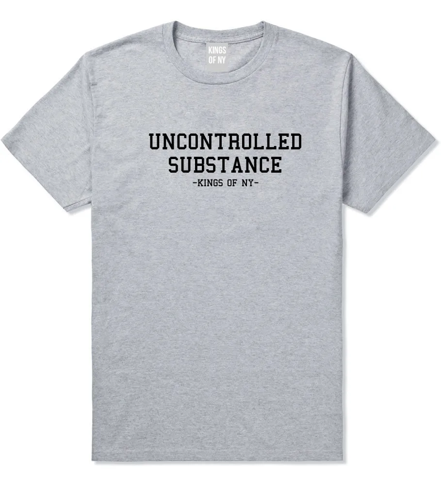 Uncontrolled Substance T-Shirt